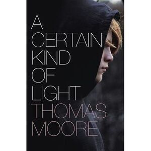A Certain Kind of Light -- Thomas Moore